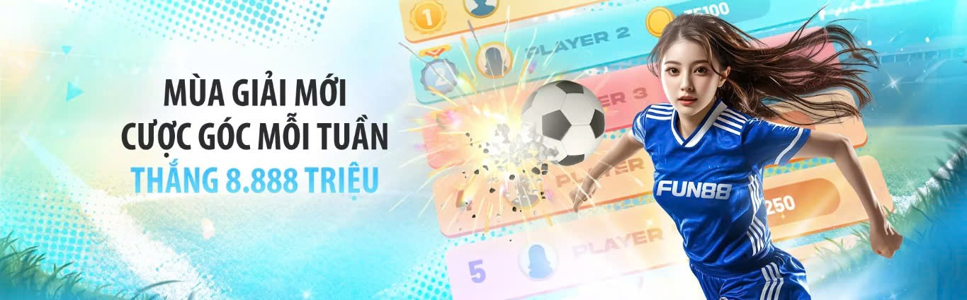 Khuyến mãi Fun88: Nhận 8.888K mỗi tuần khi cược góc