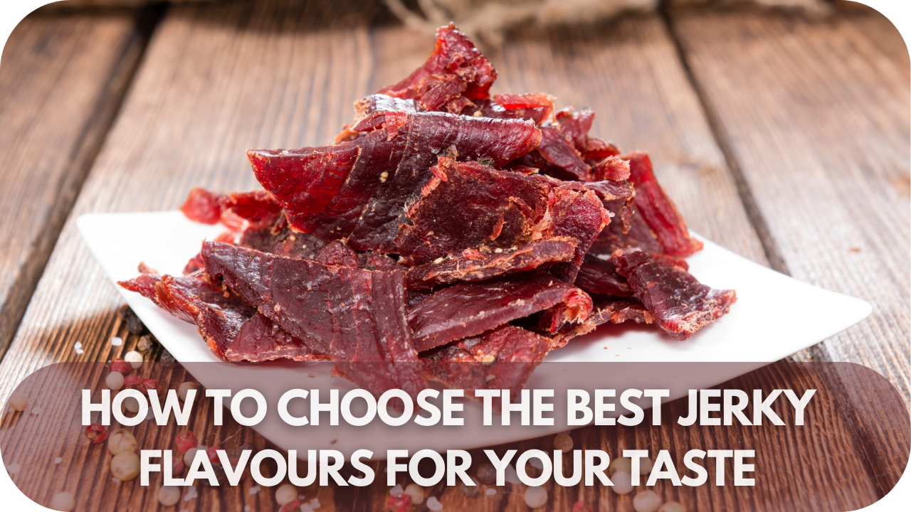 Choosing the best jerky flavours