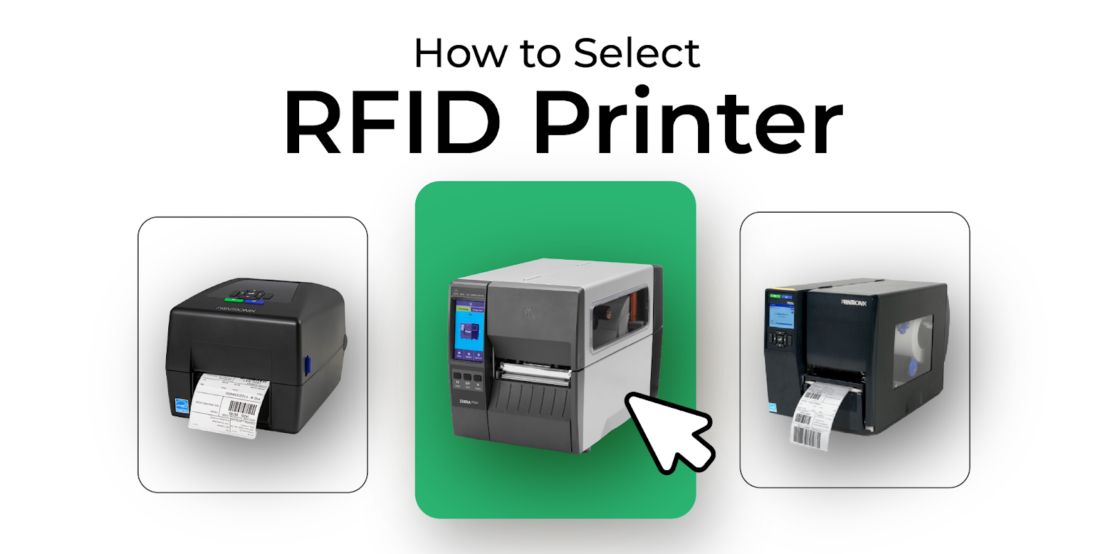 Guide to Selecting the Right RFID Printer