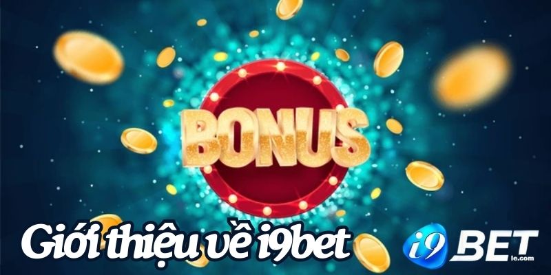 Đôi nét về nhà cái i9bet siêu uy tín tại Việt Nam