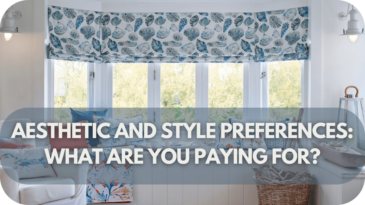 Aesthetic and Style Preferences: What Are You Paying For?