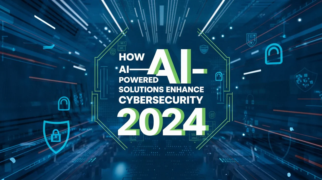 Title image for 'How AI-Powered Solutions Enhance Cybersecurity in 2024' featuring bold typography over a high-tech digital landscape with cybersecurity elements