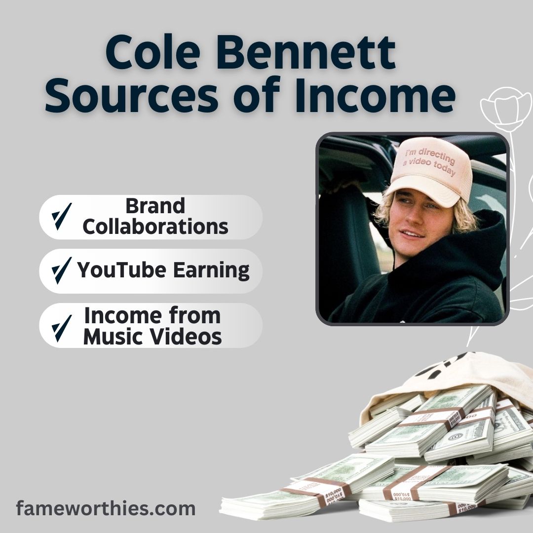 Cole Bennett Sources of Income