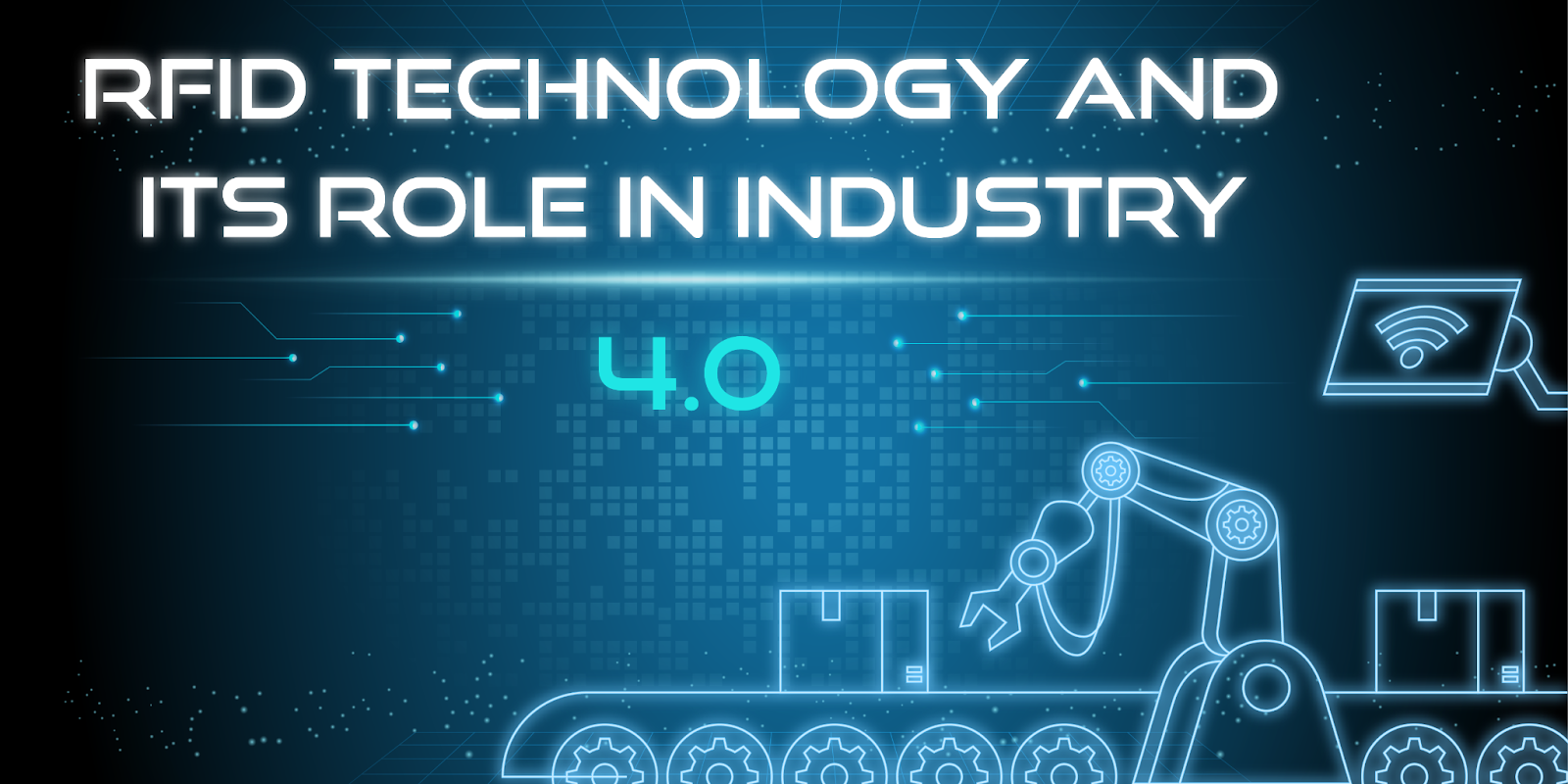 RFID Technology and Its Role in Industry 4.0