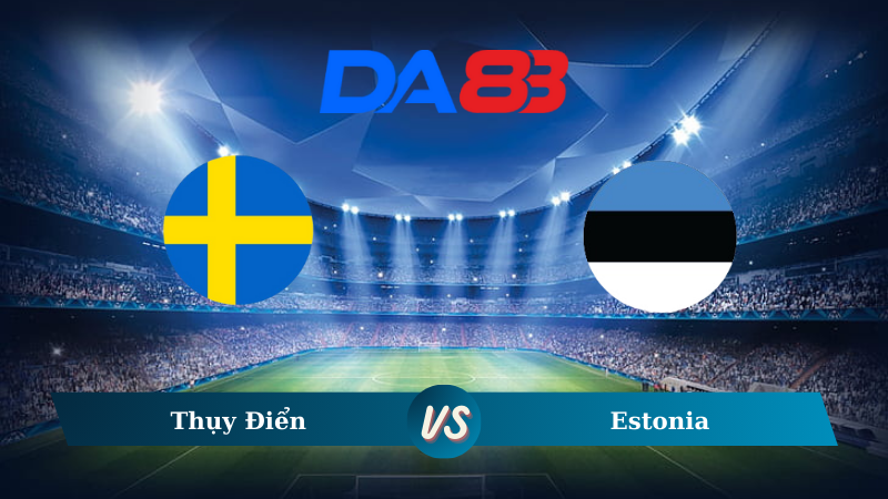 Soi kèo Thụy Điển vs Estonia 01h45 ngày 09/09/2024