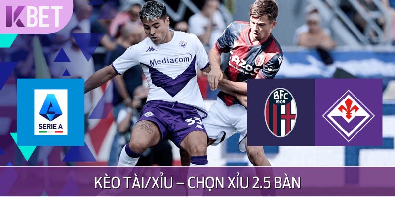 Fiorentina vs Bologna có khả năng nổ cửa Xỉu cao