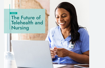 Telehealth Nursing: Adapting to the Future of Healthcare