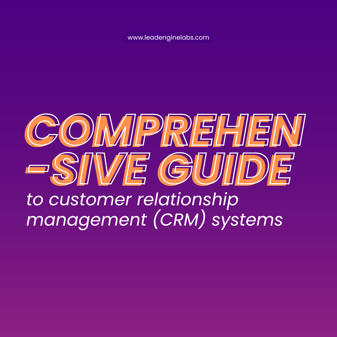 A Comprehensive Guide to Customer Relationship Management (CRM) Systems