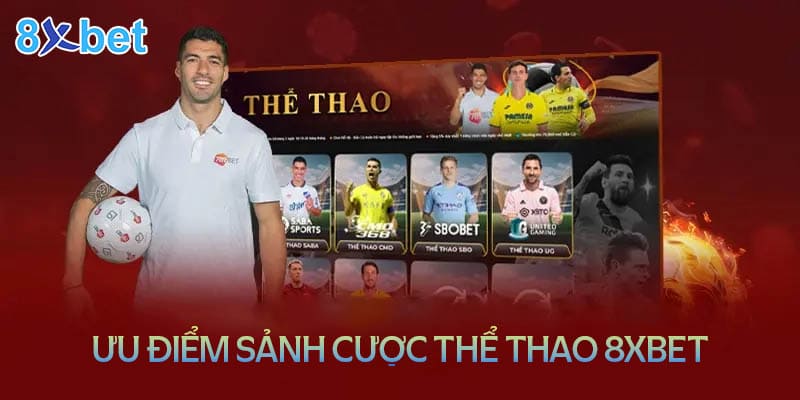 Một số ưu điểm đáng khen trên sảnh thể thao của 8xbet