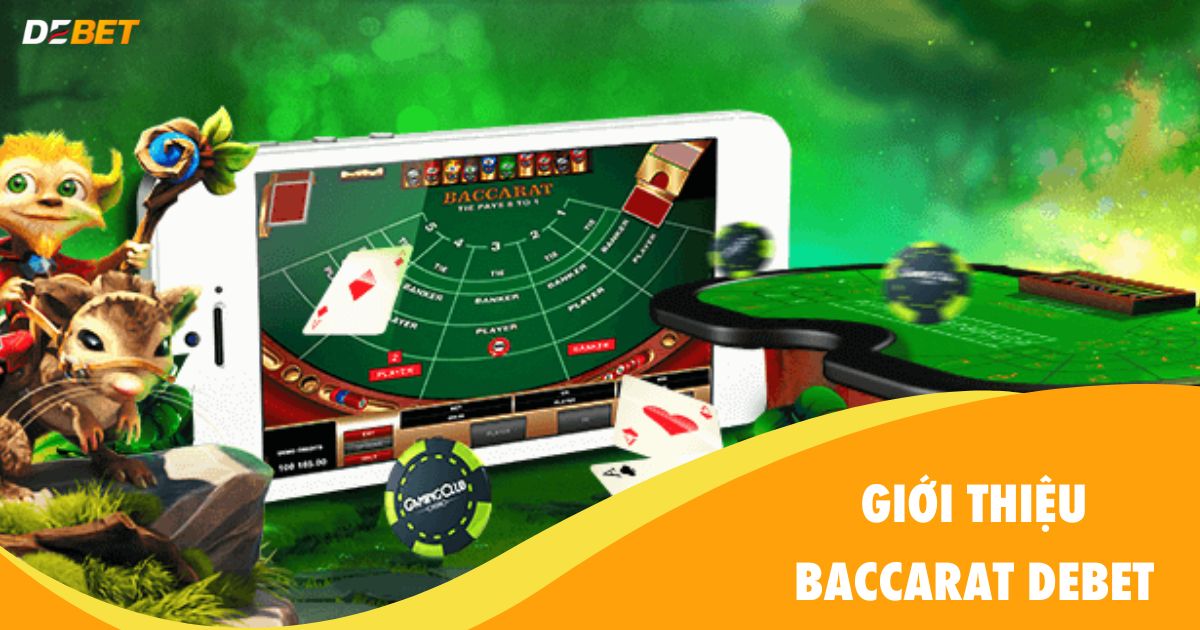 Kinh Nghiệm Chơi Baccarat Debet Giúp Thắng Đậm Dễ Dàng