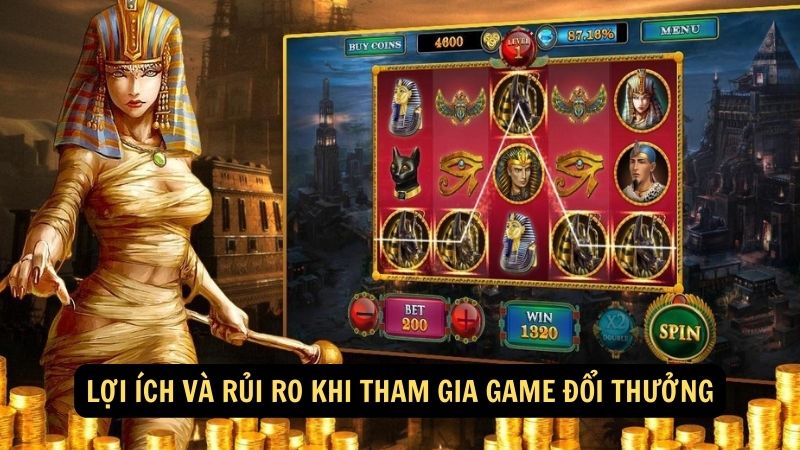 Lợi ích và rủi ro khi tham gia game đổi thưởng