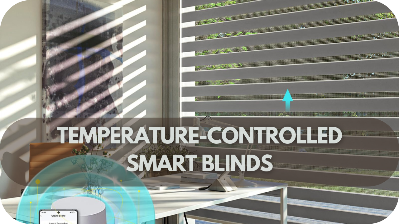 Temperature-controlled smart blinds for optimized comfort and light management.