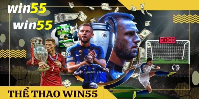 Kinh nghiệm chọn kèo cá cược tại thể thao win55