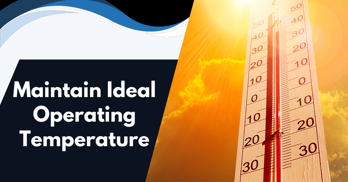 Maintain Ideal Operating Temperature