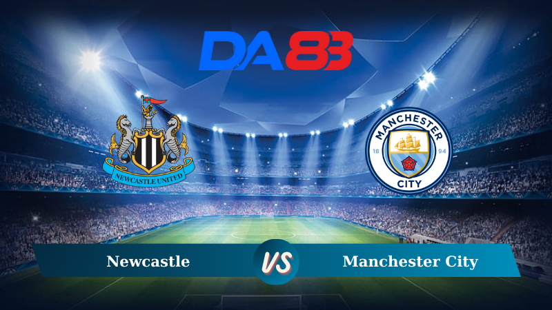 Soi kèo Newcastle vs Manchester City 18h30 ngày 28/09/2024