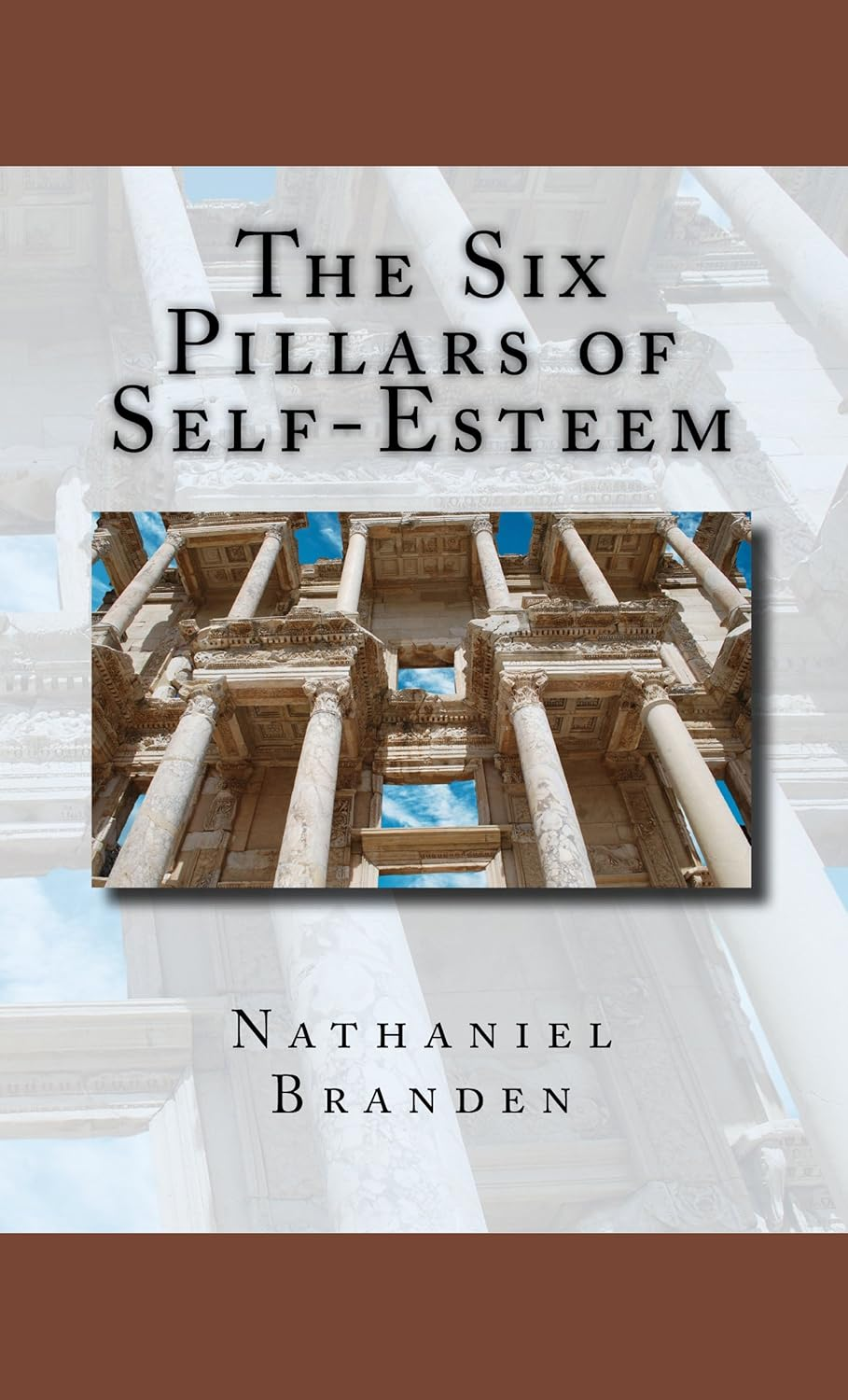 Front cover of the book The Six Pillars of Self-Esteem by Nathaniel Branden.
