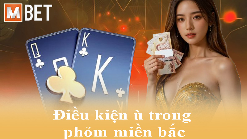 Điều kiện ù trong phỏm miền bắc