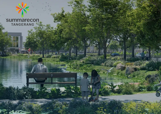 Tips Cari Rumah di Tangerang dan Kenapa Summarecon Tangerang Jadi Pilihan Utama