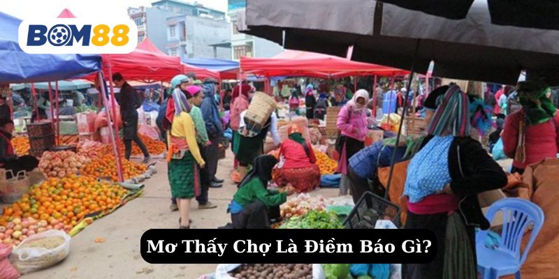 Tìm hiểu về điềm báo của giấc mộng thấy chợ