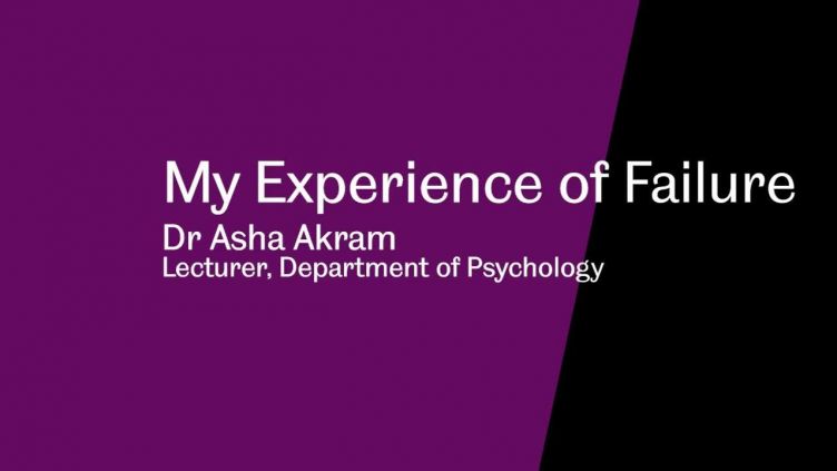 Dr Asha Akram - my experience of failure