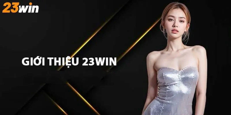Đôi nét về nhà cái 23win