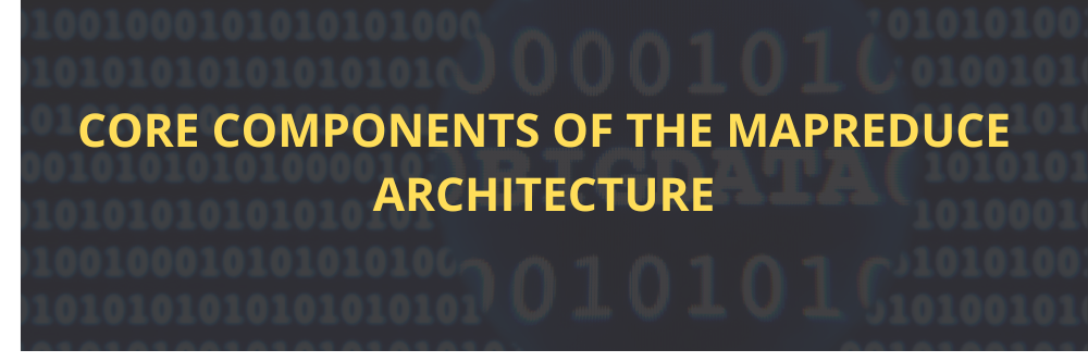  Component of the Map Reduce Architecture