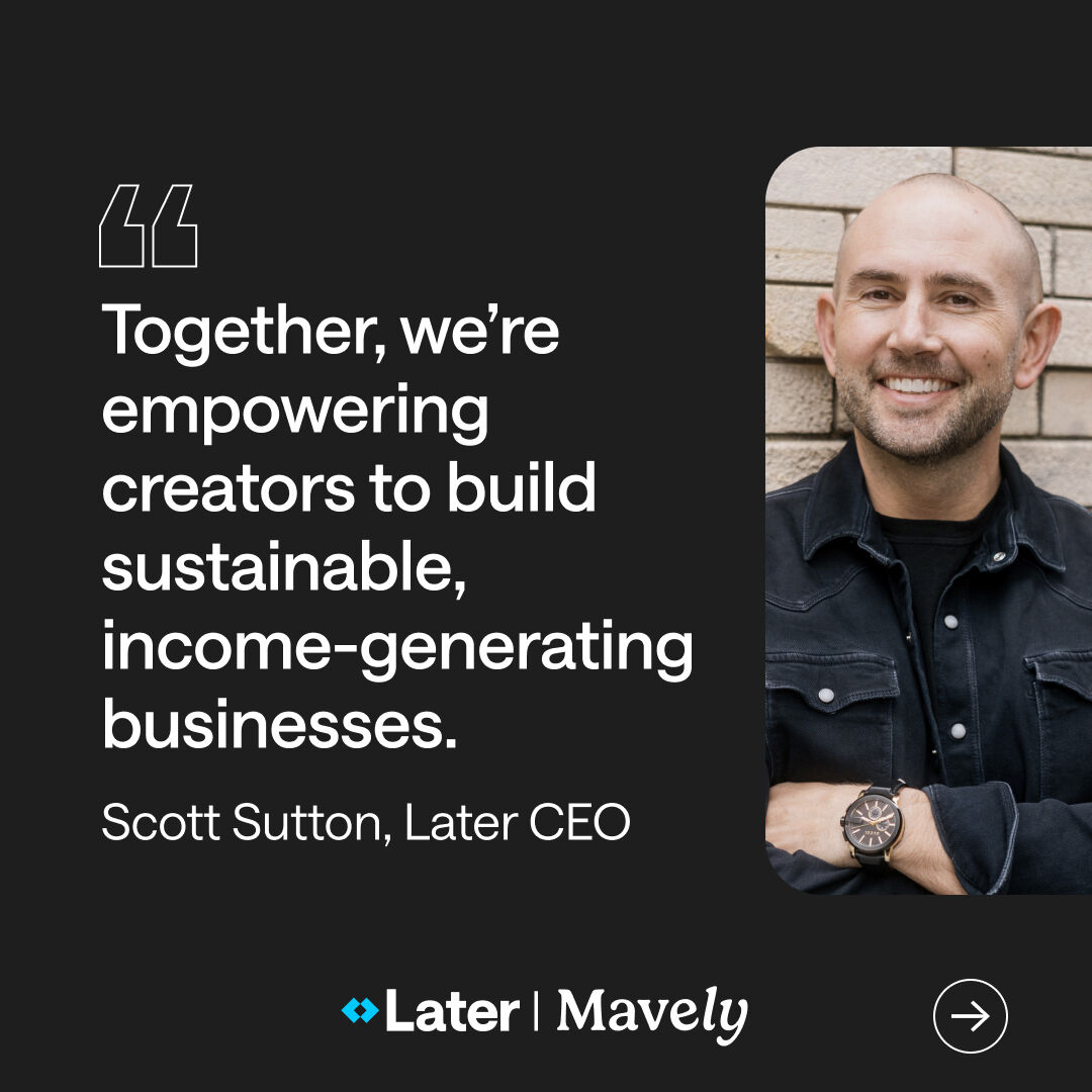 Later Expands Creator Commerce Reach With $250M Mavely Purchase