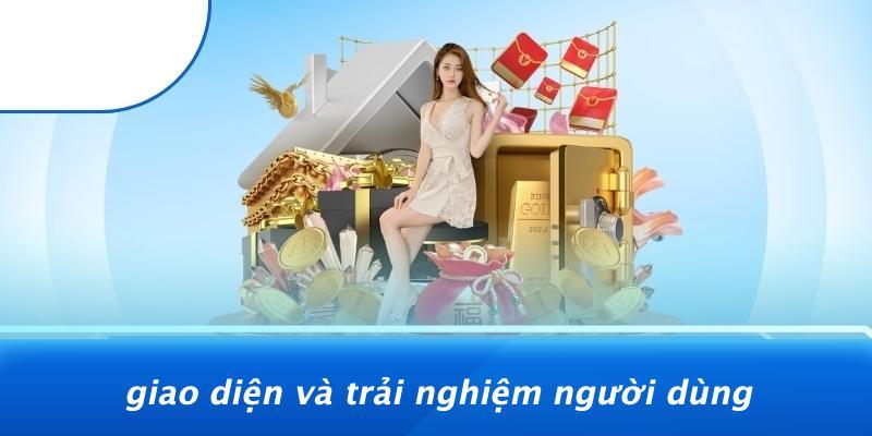 Giao Diện Và Trải Nghiệm Người Dùng