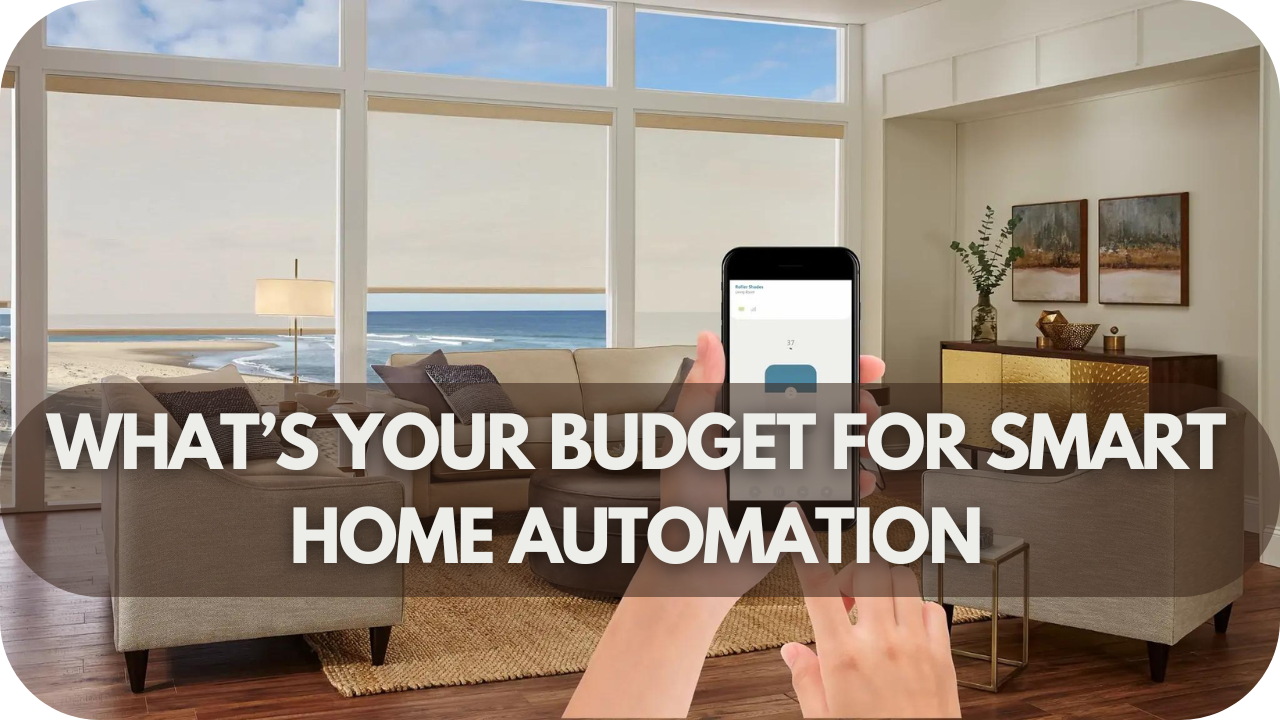 Set a smart home automation budget that fits your needs and future upgrades.