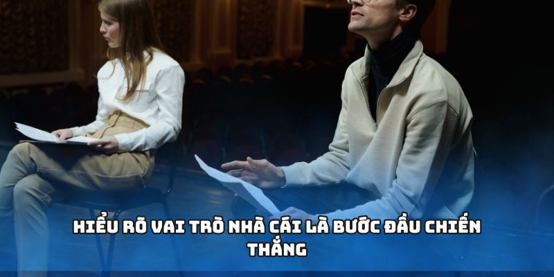 Hiểu rõ vai trò nhà cái là bước đầu chiến thắng