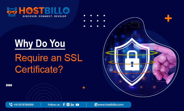 Why Do You Require an SSL Certificate?