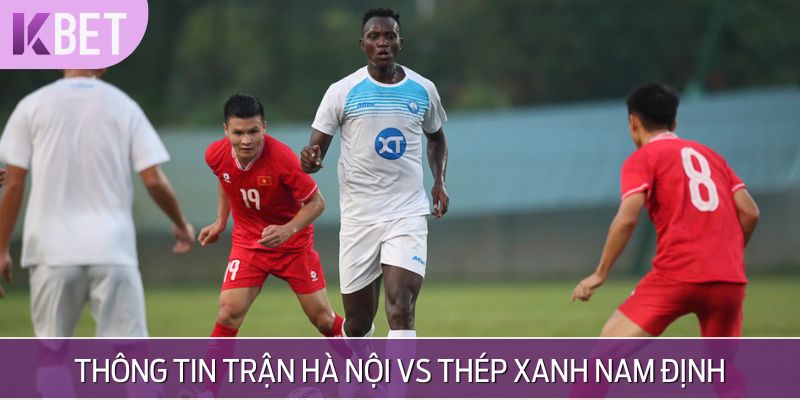 Tổng quan trận Hà Nội vs Thép Xanh Nam Định