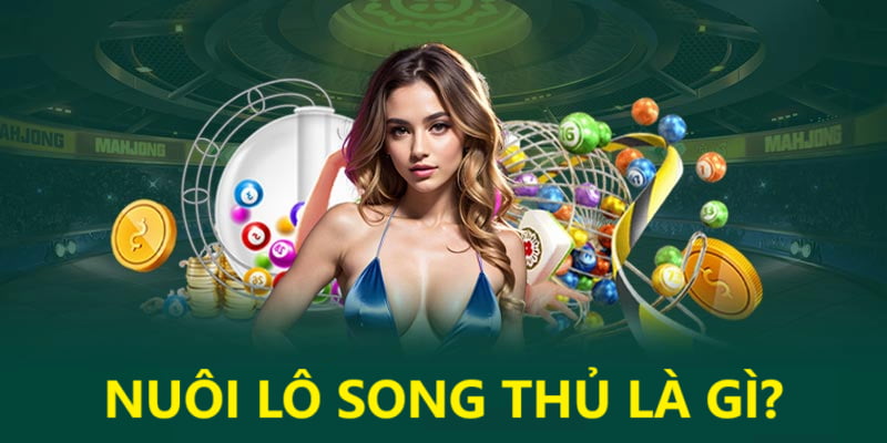nuôi song thủ là gì