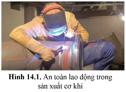 BÀI 14 - AN TOÀN LAO ĐỘNG VÀ BẢO VỆ MÔI TRƯỜNG TRONG SẢN XUẤT CƠ KHÍ