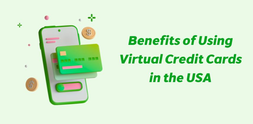 Benefits of Using Virtual Credit Cards in the USA