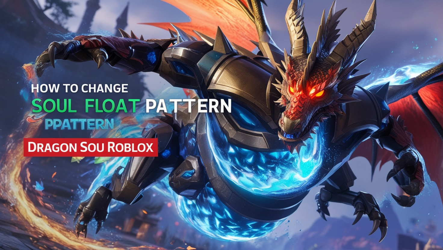 How to Change Soul Float Pattern Dragon Sou Roblox