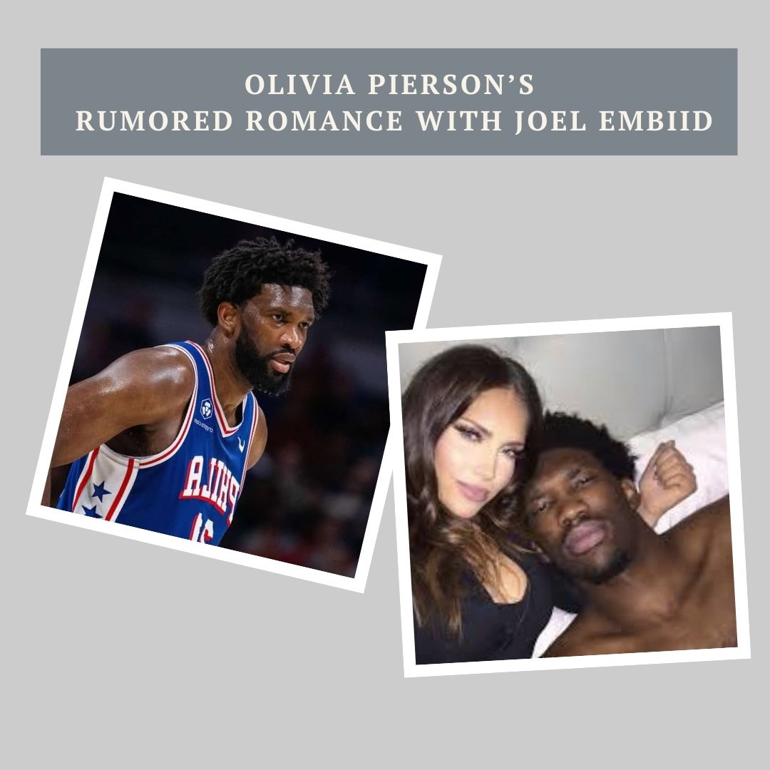 Olivia Pierson’s: Rumored Romance with Joel Embiid