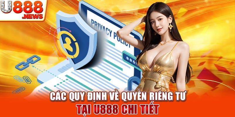 Quyền Riêng Tư U888 - Tìm Hiểu Mọi Thông Tin Chi Tiết-2