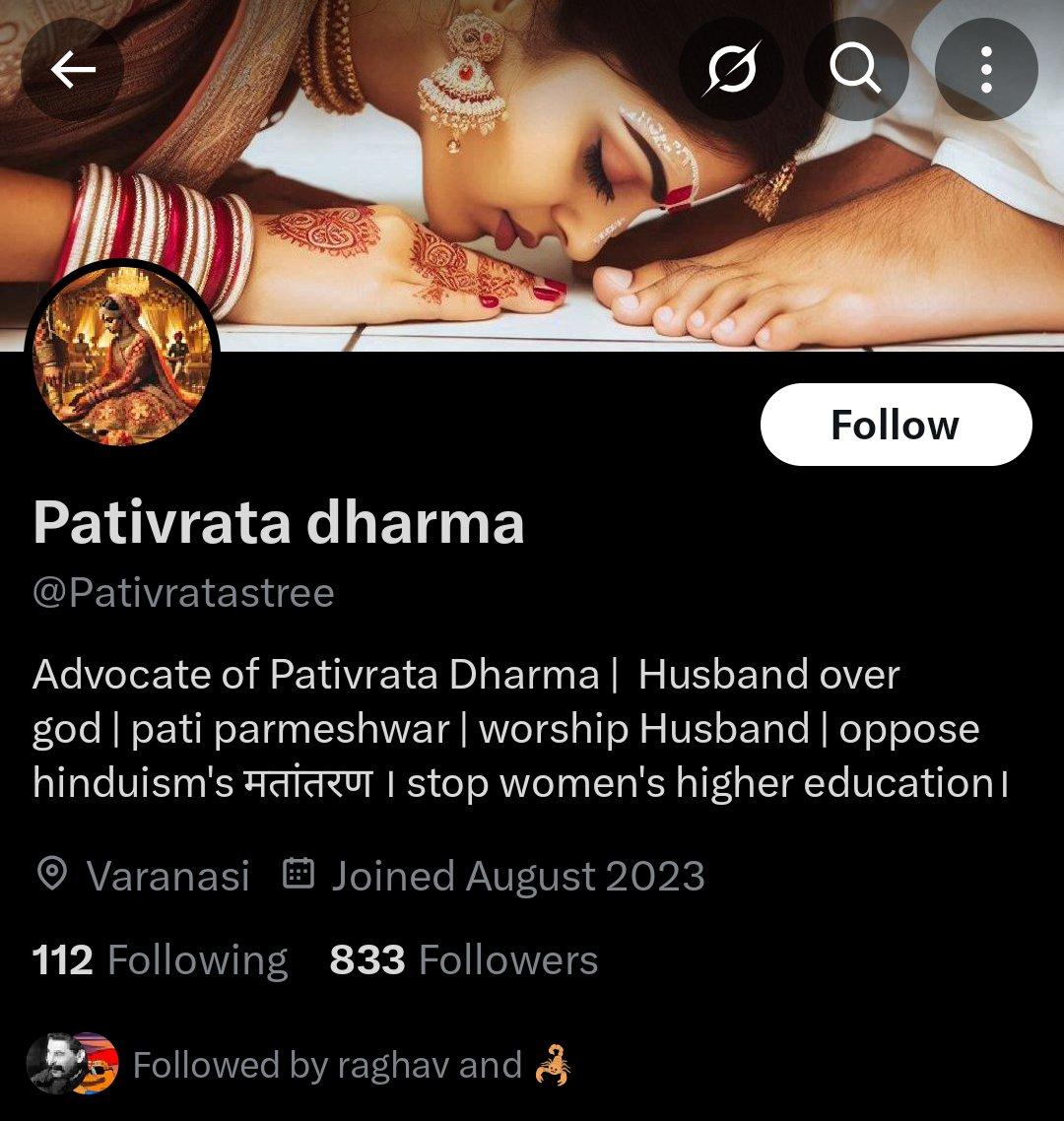 Q

Follow

Pativrata dharma

@Pativratastree

Advocate of Pativrata Dharma | Husband over god | pati parmeshwar | worship Husband | oppose hinduism's मतांतरण | stop women's higher educationl

Varanasi

Joined August 2023

112

Following

833

Followers

Followed by raghav and