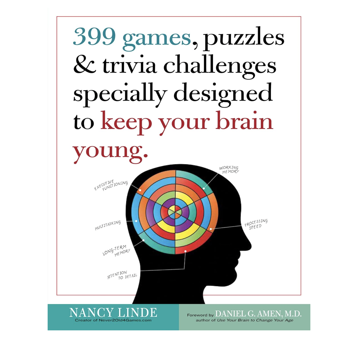 399 Games, Puzzles & Trivia Challenges Specially Designed to Keep Your Brain Young