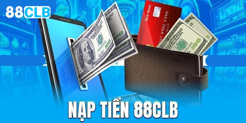 FAQs trong quá trình nạp tiền 88CLB