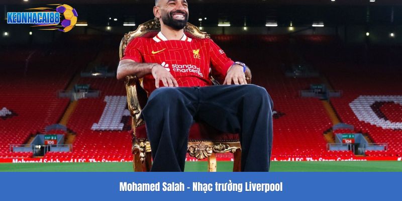 Mohamed Salah – Nhạc trưởng Liverpool