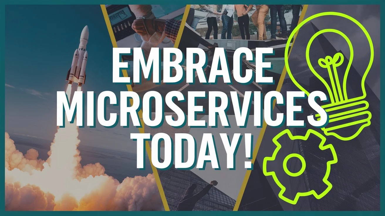 Motivational graphic encouraging the adoption of microservices architecture.