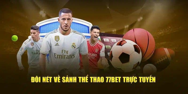 Cá cược thể thao tại 77bet có gì hấp dẫn?