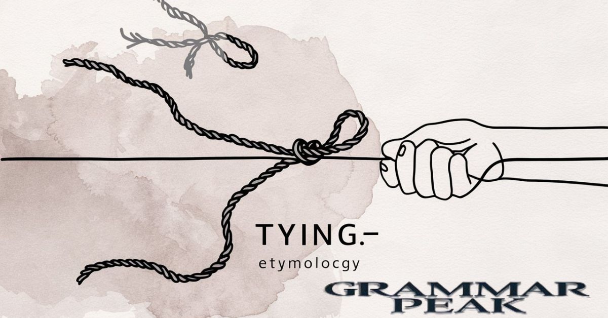 Etymology of “Tying”