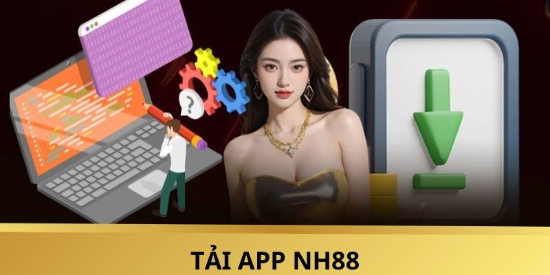 Hướng Dẫn Tải App NH88 Trên Android & iOS: Cài Nhanh, Chơi Mượt