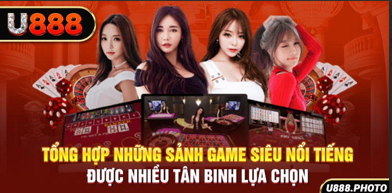 Tổng hợp những sảnh game siêu nổi tiếng được nhiều tân binh lựa chọn