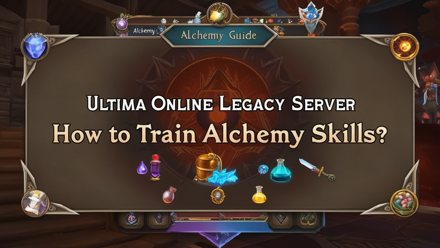 Ultima Online Legacy Server How to Train Alchemy Skills