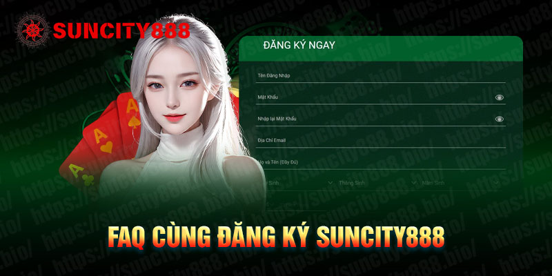 Câu hỏi thường gặp khi đăng ký Suncity888