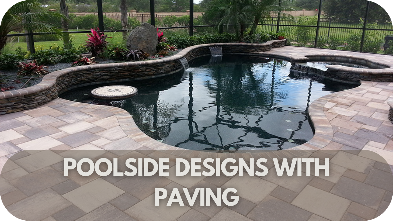 Poolside Designs with Paving